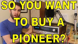 Vintage Pioneer Stereo Receiver Buying Guide [upl. by Eilrahc]