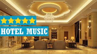 Hotel lobby music 2020  Instrumental lounge music for luxury 5star hotels [upl. by Nogras]