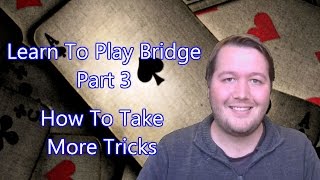 Learn To Play Bridge  Part 3  How To Take More Tricks [upl. by Lacey27]