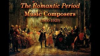 PART 2 The Romantic Period Music Composers 18201900 [upl. by Atirres]