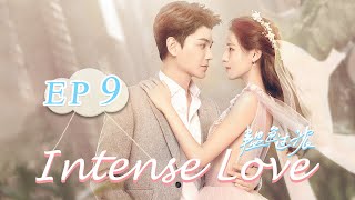 【ENG SUB】Intense Love EP9——Cast Zhang Yuxi  Ding Yuxi【MangoTV English】 [upl. by Avon]