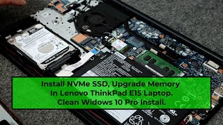 Lenovo ThinkPad E15 Laptop Install New NVMe SSD Upgrade Memory Clean Windows 10 Pro Install [upl. by Ecreip]