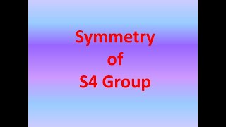 Group Theory Symmetry Group S4 [upl. by Lleihsad]