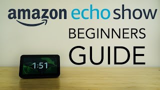 Amazon Echo Show  Complete Beginners Guide [upl. by Asyl514]