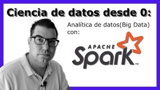 Data Science desde 0 Analítica de datos Big Data con Apache Spark [upl. by Maibach]