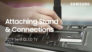 Install the Stand and Make Connections on Your 2019 Serif TV  Samsung US [upl. by Arrim895]