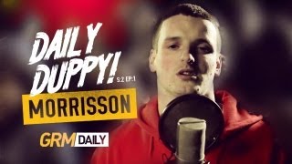 MORRISSON  DAILY DUPPY S2 EP1 GRM DAILY [upl. by Caspar]