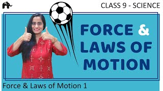 Force and Laws of Motion  Class 9 Science [upl. by Ranit645]