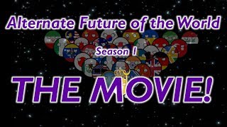 Alternate Future of the World Season 1  The Movie [upl. by Meece]