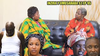 INZIRA YUMUSARABA S2 EP 95  NYIRANTAMBARA mumazi abira [upl. by Ecnaret]