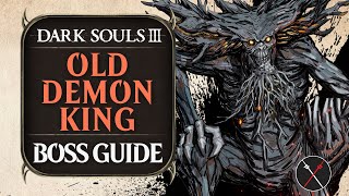 Old Demon King Boss Guide  Dark Souls 3 Boss Fight Tips and Tricks on How to Beat DS3 [upl. by Atteras]