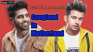 Gangland in Motherland  Guri Jass Manak Nishawn Bhullar Vadda Grewal  New Movie 2020  Geet MP4 [upl. by Yetsirhc640]