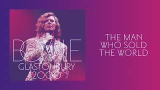 David Bowie  The Man Who Sold The World Live at Glastonbury 2000 Official Audio [upl. by Madonia276]