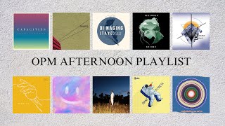 OPM AFTERNOON PLAYLIST [upl. by Hauge]