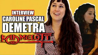 Kaamelott Demetra raconteinterview Caroline Pascal [upl. by Jeffery362]