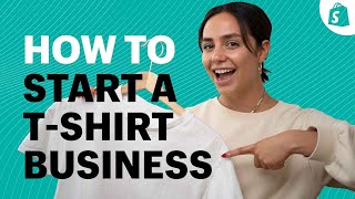 How to Start A TShirt Business Everything You Need to Know [upl. by Alisander]