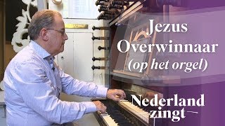 Jezus Overwinnaar op het orgel  Nederland Zingt [upl. by Rehctaht942]