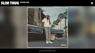 Slim Thug  Good Life Audio [upl. by Yeltihw]