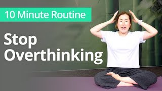 Exercises to STOP OVERTHINKING  10 Minute Daily Routines [upl. by Marilou]