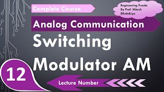 Switching Modulator Basics Working Derivation Block Diagram amp Circuit Explained  AM Generator [upl. by Dnesnwot]