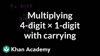 Multiplying 4 digits times 1 digit with carrying  Arithmetic  Khan Academy [upl. by Eiramadnil]