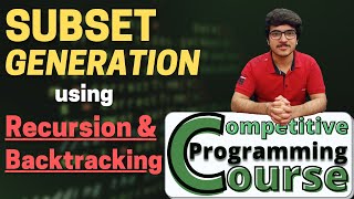 Subset Generation using Recursion and backtracking  CP Course  EP 39 [upl. by Yevol]