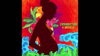 Groundation  A Miracle [upl. by Chubb362]