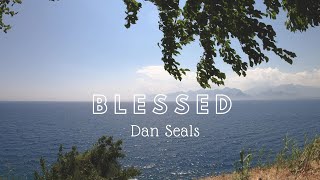 BLESSED  Dan Seals Lyrics [upl. by Aielam]