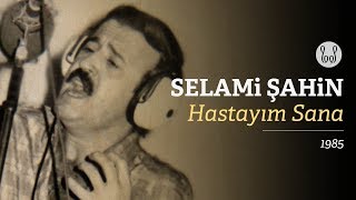 Selami Şahin  Hastayım Sana Official Audio [upl. by Ciri]