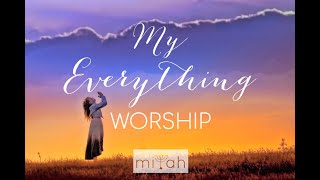 WORSHIP YAHWEH יהוה‎ EVERYTHING Song by miYah [upl. by Dekeles432]