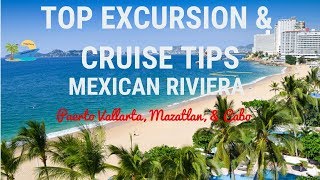 TOP EXCURSION amp CRUISE TIPS  MEXICAN RIVIERA  TRAVEL GUIDE [upl. by Gurango]