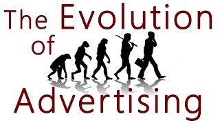 The Evolution of Advertising [upl. by Edbert]