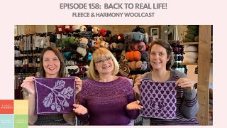 Back to Real Life  Ep 158 Fleece and Harmony Woolcast [upl. by Airdnaz]