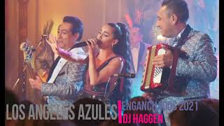 🎶LOS ANGELES AZULES ENGANCHADOS🎶 2021 DJ HAGGEN🎶 [upl. by Merril]