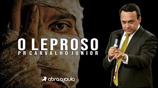 O leproso  Pr Carvalho Júnior [upl. by Belldas]