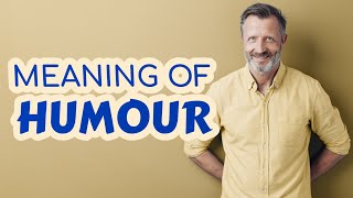 Humour  Meaning of humour [upl. by Acenom]