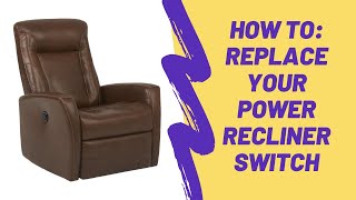 HOW TO REPAIR POWER RECLINER REPLACING A POWER SWITCH [upl. by Eamanna]