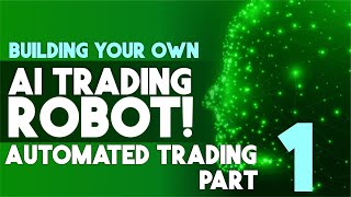 How to Build a Trading Robot Automated Trading Part 1 [upl. by Nyvek626]