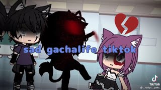 sad gacha life tiktok compilation 😔 [upl. by Gamber941]