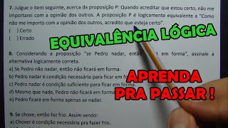 EQUIVALÊNCIA LÓGICA  10 QUESTÕES CONCURSO [upl. by Enaoj784]