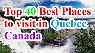 Quebec Vacation Travel Guide Top 40 best places to visit in Quebec Canada [upl. by Airetnahs]