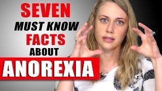 The 7 Facts about ANOREXIA You Must Know [upl. by Anneehs]