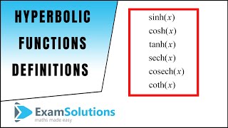 Hyperbolic Functions  Definitions  ExamSolutions [upl. by Schlessel]