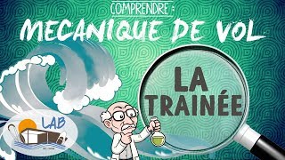 COMPRENDRE LA TRAINÉE AÉRODYNAMIQUE  Mécanique de vol  LAB TV ⭐ [upl. by Cloe]