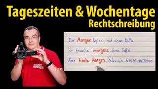 Tageszeiten amp Wochentage  Rechtschreibung  einfach erklärt  Lehrerschmidt [upl. by Ajit325]