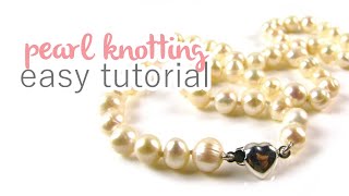 Pearl Knotting Tutorial  Beginners Tutorial [upl. by Mcallister]