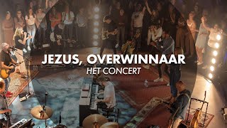 Jezus Overwinnaar Het concert [upl. by Laet]