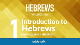 Hebrews Bible Study – Mike Mazzalongo  BibleTalktv [upl. by Ransome]