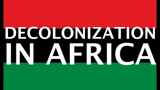 Decolonization in Africa [upl. by Ardnac]