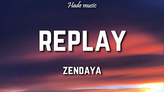 Zendaya  Replay Lyrics [upl. by Imugem]